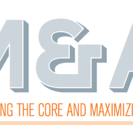 M&A: Protecting The Core And Maximizing Value